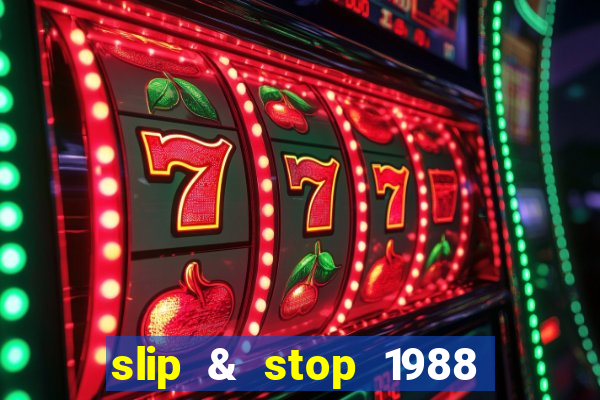 slip & stop 1988 bingo tarte!!!